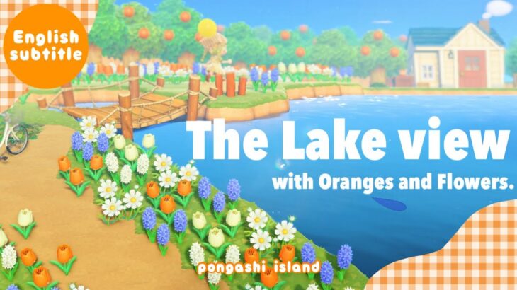 The Lake view with Oranges and Flowers. / island designing/Animal crossing New Horizons