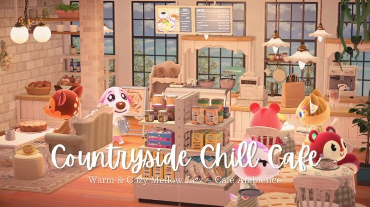 【ACNH】Countryside Chill Cafe 🫖 Warm & Cozy Mellow Jazz + Café Ambience (Chatter) 🎧Study｜Work｜Relax