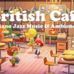 【あつ森BGM】イギリス風カフェでまったりティータイム☕ | 心安らぐピアノジャズでほっと一息🎹 | 勉強用 | 作業用 | 4時間耐久