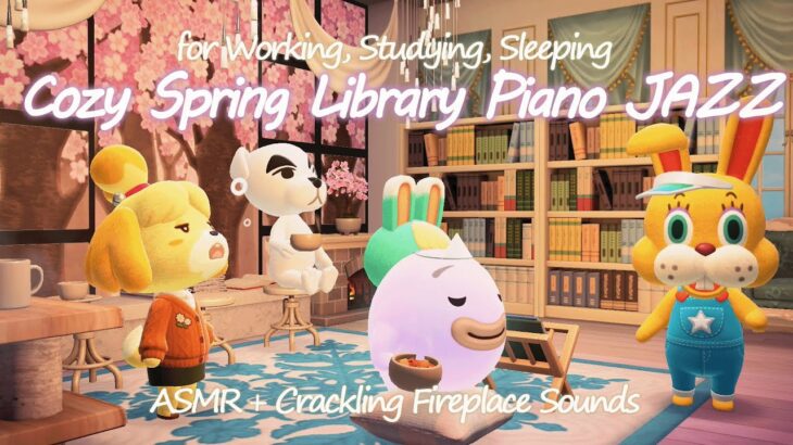 ACNH BGM | Cozy Spring Library Piano Jazz ✨ ASMR + Fireplace Sounds for Sleep, Study & Chill